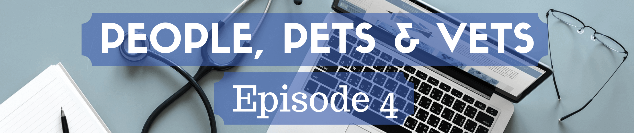 People, Pets and Vets: Episode 4